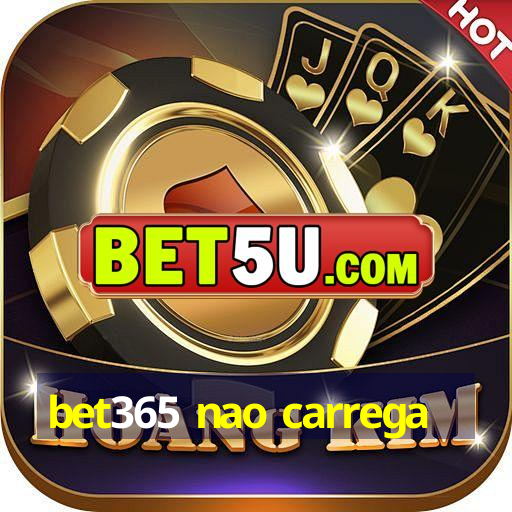 bet365 nao carrega